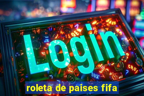 roleta de paises fifa